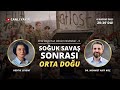 Orta Doğu'nun dönüm noktaları -9 Soğuk savaş sonrası Orta Doğu! Dr. Mehmet Akif Koç ile konuşuyoruz