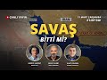 Savaş bitti mi? Güvenlik ve Dış Politika analistleri Suat Delgen ve Reza Talebi ile konuşuyoruz