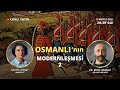 Ve Tanrı Orta Doğu'yu Yarattı! Osmanlı'da aydınlanma - 2 - Dr. Birol Başkan ile konuşuyoruz.