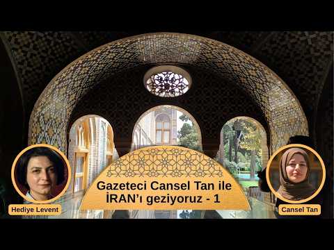 Araştırmacı / Gazeteci Cansel Tan ile İran'ı geziyoruz - 1 !