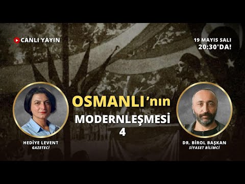 Ve Tanrı Orta Doğu'yu Yarattı! Osmanlı'da modernleşme - 4 - Dr. Birol Başkan ile konuşuyoruz
