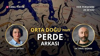 Dr. Birol Başkan ile Orta Doğu'nun perde arkası